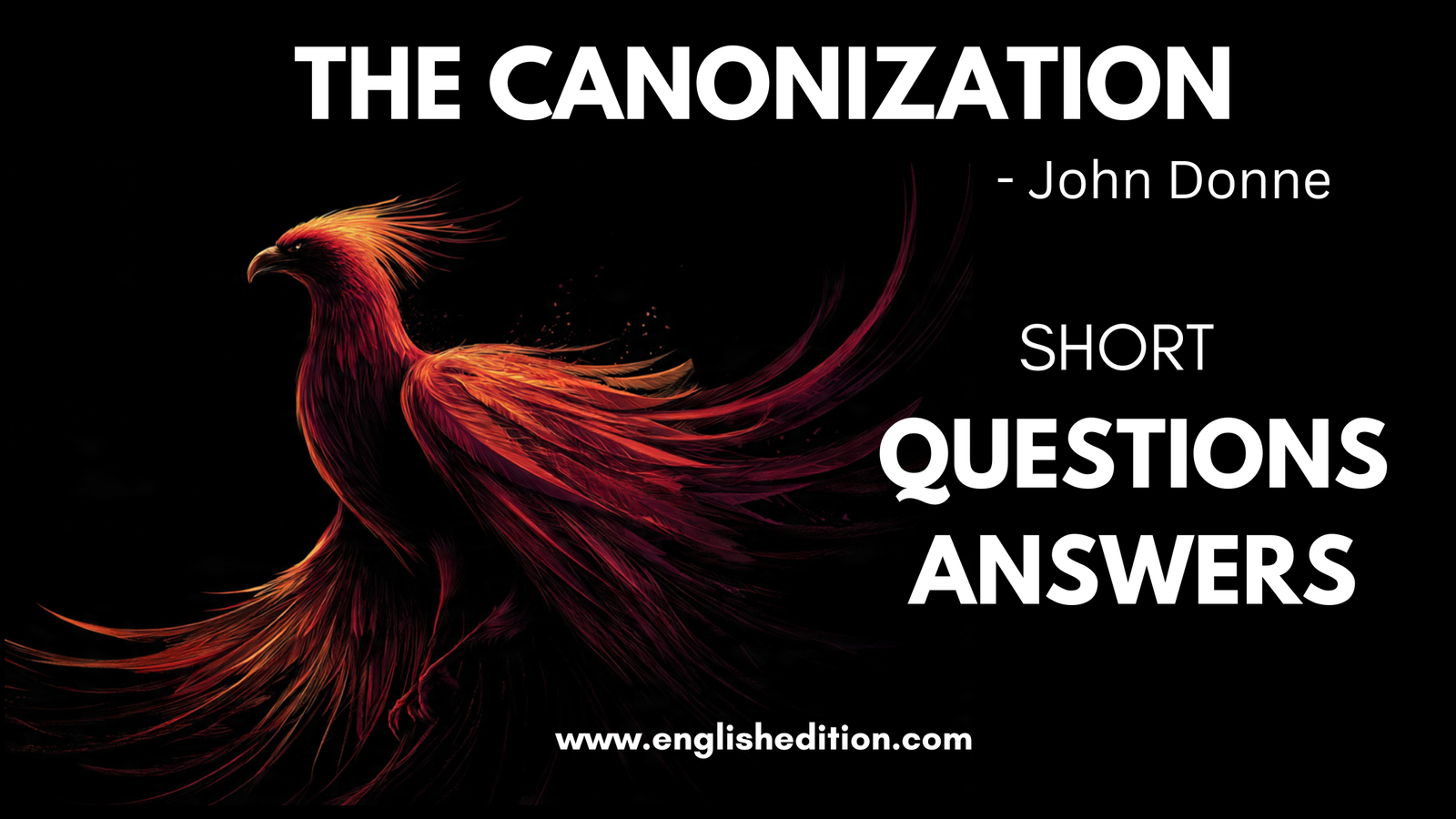Short Questions from The Canonization BY JOHN DONNE
