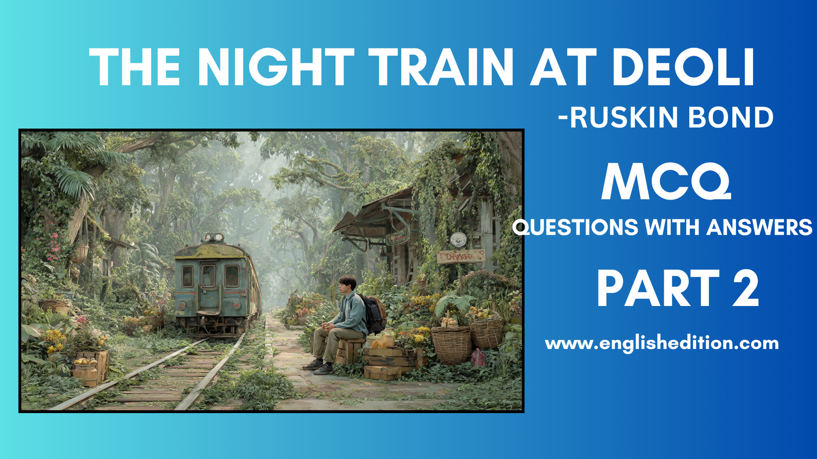 MCQ on The Night Train at Deoli Class 12 WBCHSE