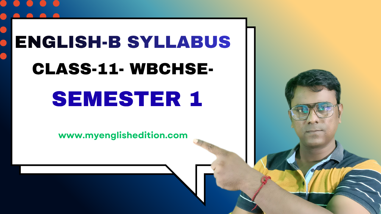 WBCHSE Class 11 Semester 1 English Syllabus english b for students