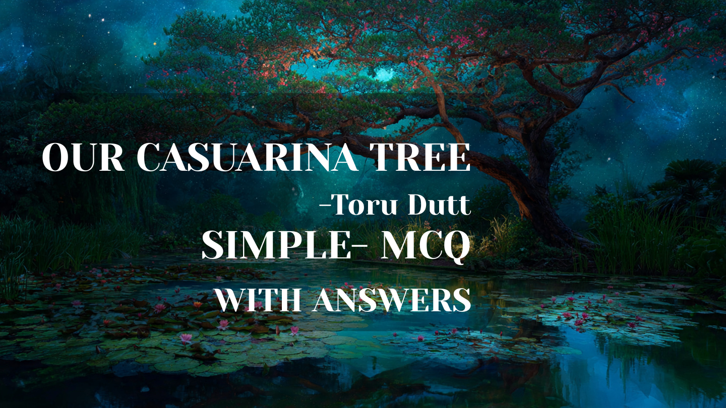 Simple MCQ From Our Casuarina Tree